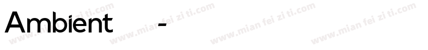 Ambient 字体字体转换